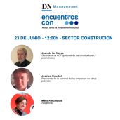 Encuentros DN Management con: LA CONSTRUCCI&Oacute;N (23 JUNIO)